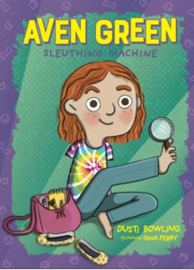 Aven Green Sleuthing Machine của Dusti Bowling, minh họa bởi Gina Perry