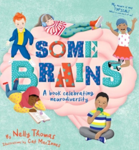 Some Brains - A book celebrating neurodiversity, by Nelly Thomas, illustrations by Cat MacInnes